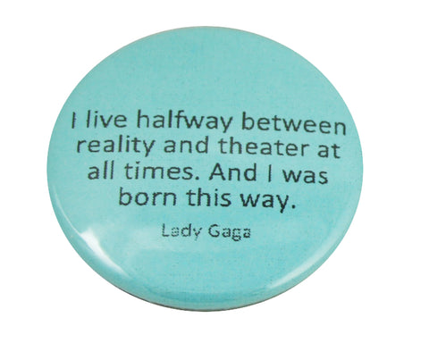 1.5" Button - I Was Born This Way (Lady Gaga)
