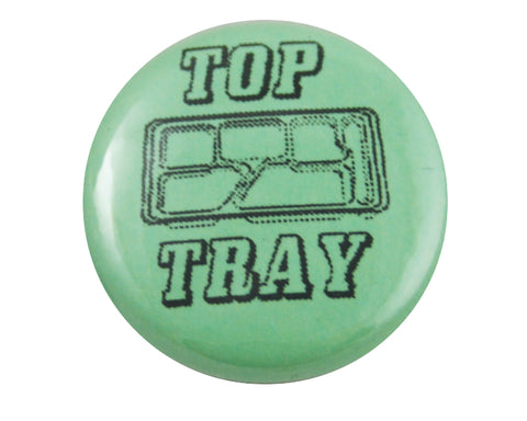 1.0" Button - Top Tray