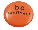 1.0" Button - Be Confident