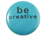 1.0" Button - Be Creative