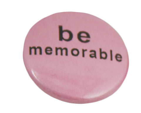 1.0" Button - Be Memorable