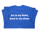 Sayings Tee - Art in my heart, Sand in my shoes
